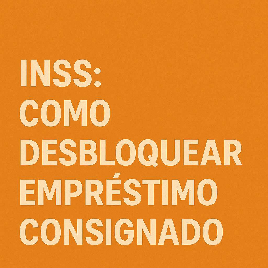 INSS: Veja o passo a passo para desbloquear empréstimo consignado com desconto em folha