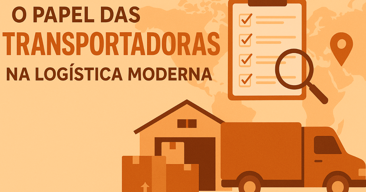 O Papel das Transportadoras na Logística Moderna